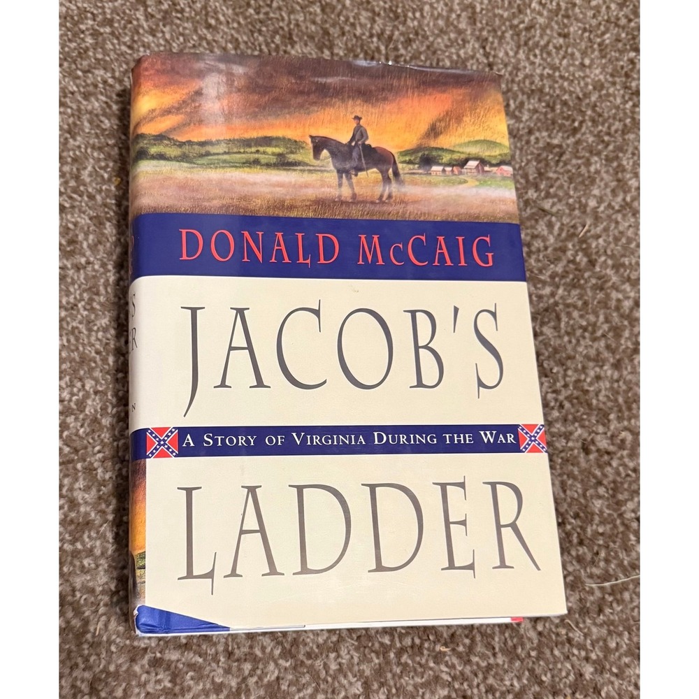 Jacob's Ladder A Story of Virginia During the War Donald McCaig Hardcover 1998